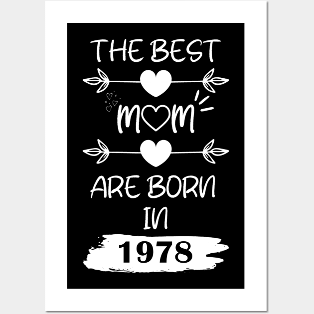 The Best Mom Are Born in 1978 Wall Art by Teropong Kota